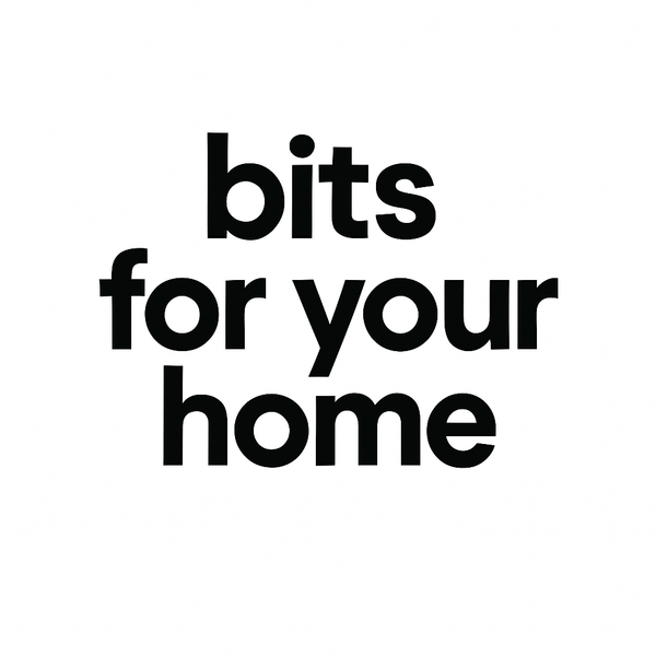Bits for Your Home