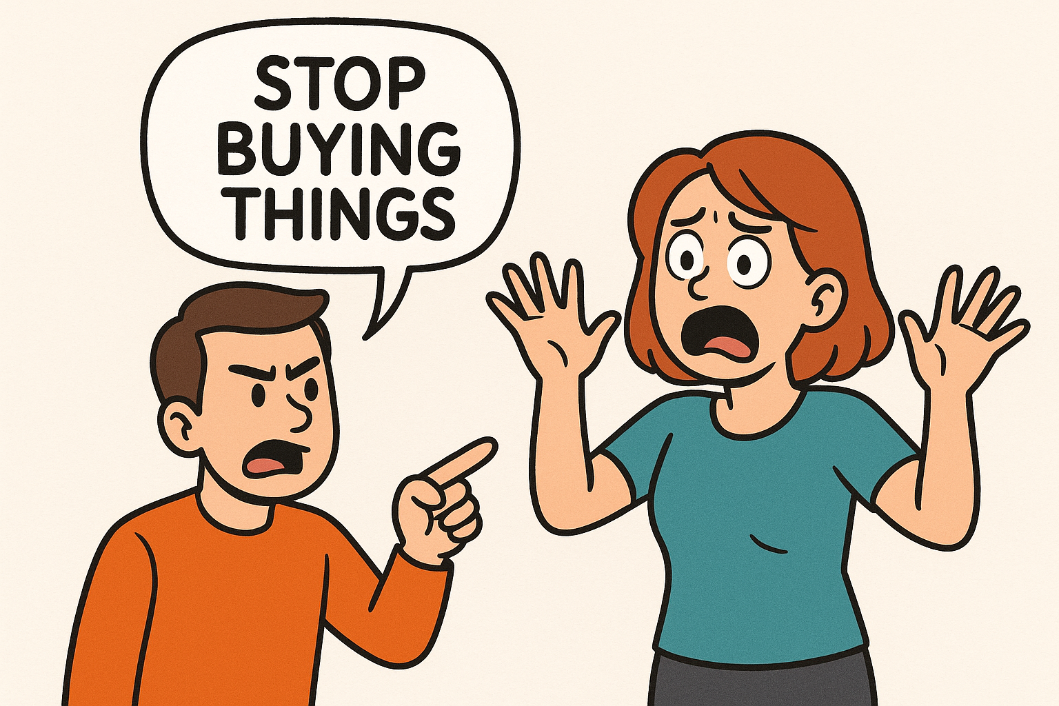 a man with speech bubble saying stop buying things and a woman with hands in the air and an exhasperated expression on her face
